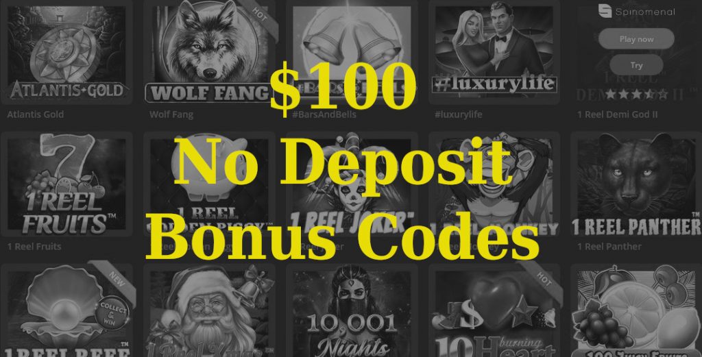 100 No Deposit Bonus Codes [July 2023 ]